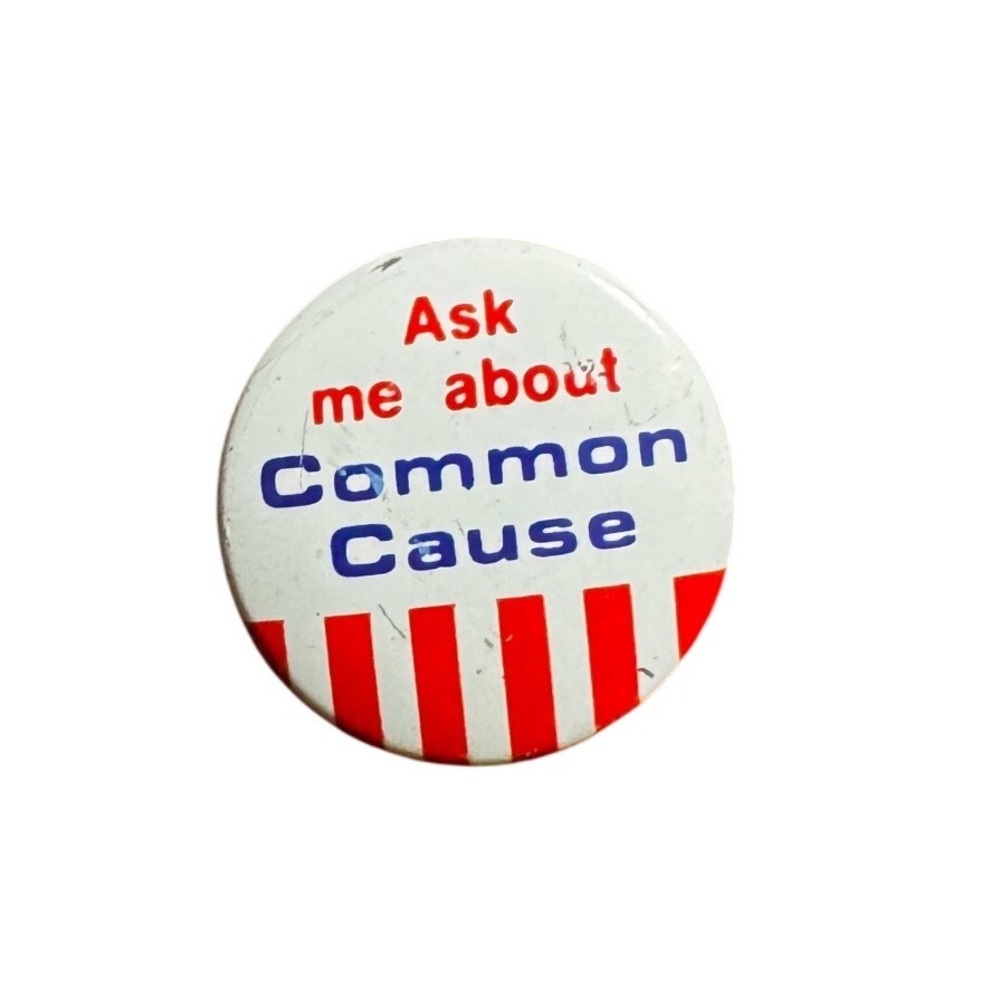 Vintage Common Cause Political Pinback Button Ask Me About Red White Blue 1.25"